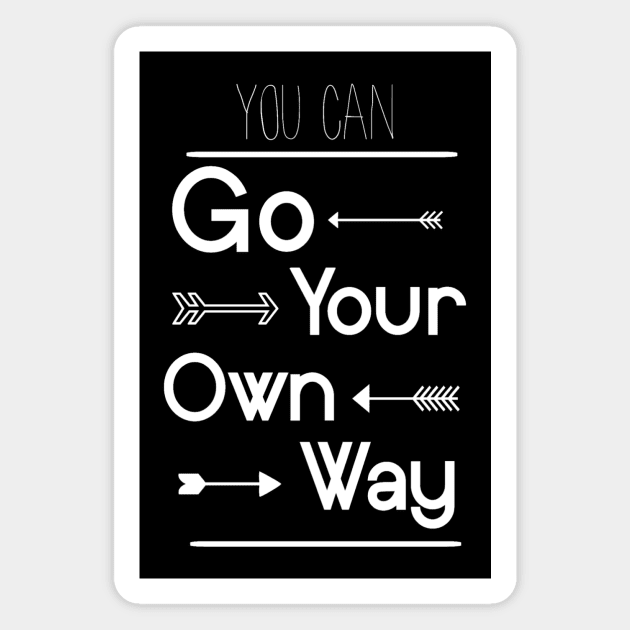 Go Your Own Way Magnet by LowcountryLove